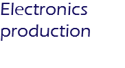 Electronics production 