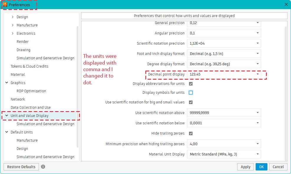 This time I faced an issue with the units having a comma instead of the dot, 
           it was confusing, so I changed that by going to Preferences → Unit and value display → decimal point display changed it from 
           123,454 to 123.45. The unit is still mm. Click apply and click okay.