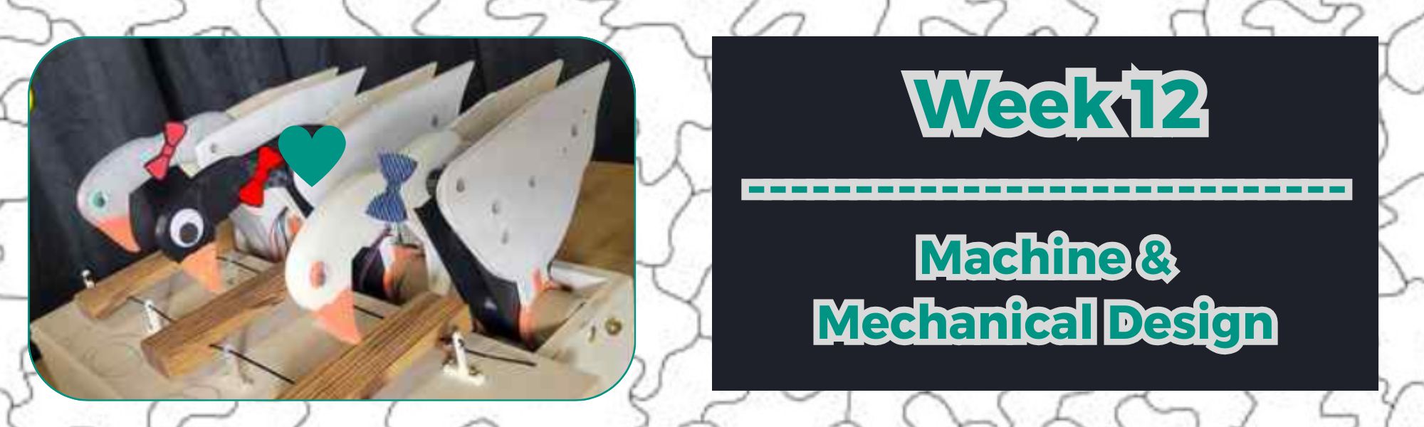 WEEK 12: Machine Production And Design