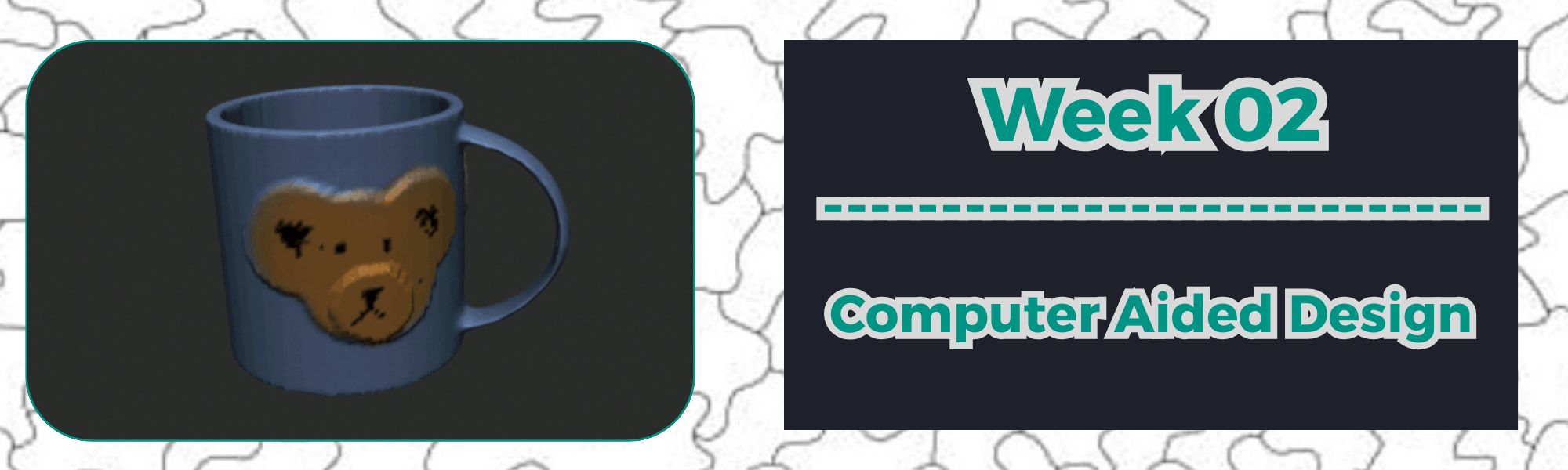 WEEK 02: CAD-Computer-Aided Design